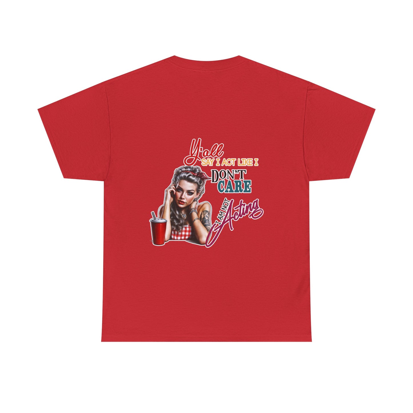 "Y'all Act Like I Don't Care" Unisex Cotton T-Shirt