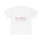 "Not Perfect Just Forgiven" Unisex Cotton T-Shirt