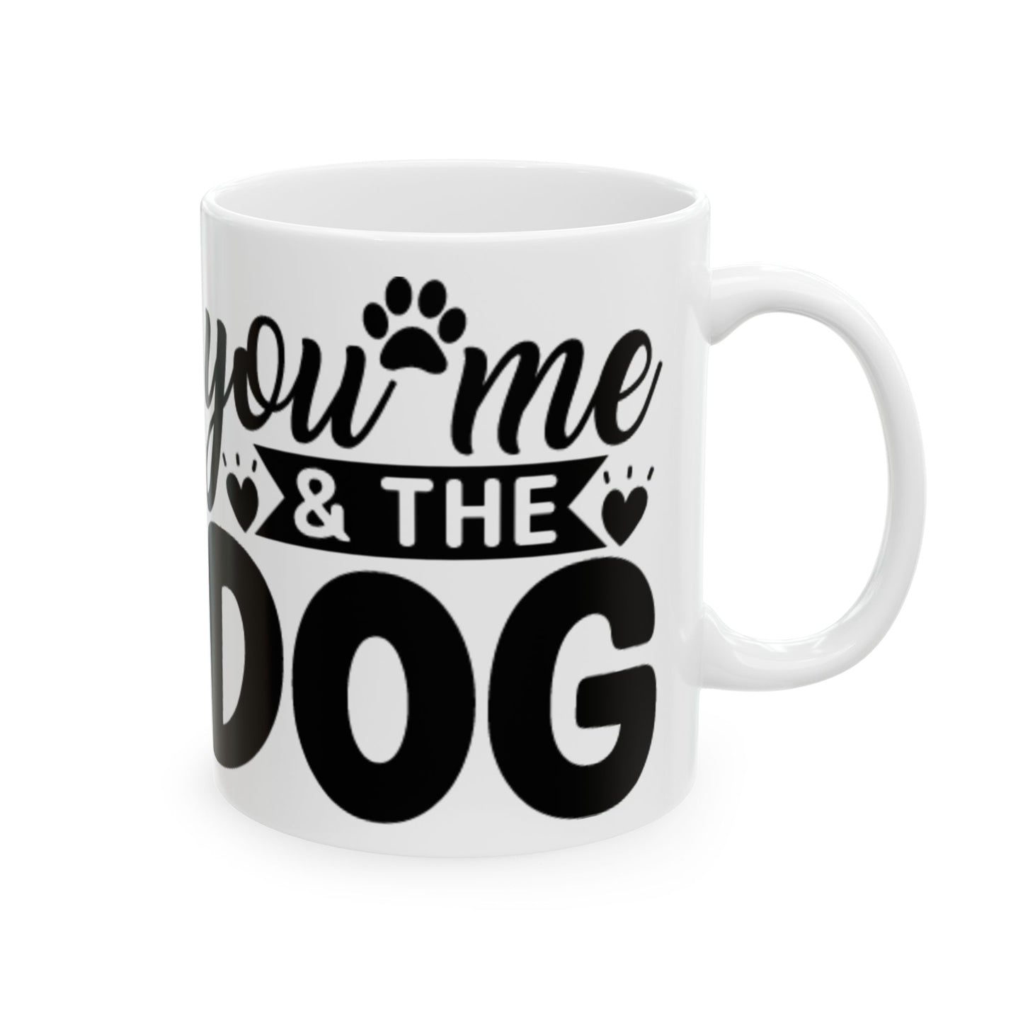 "You, Me & The Dog" Heartfelt Dog Lover's Ceramic Mug