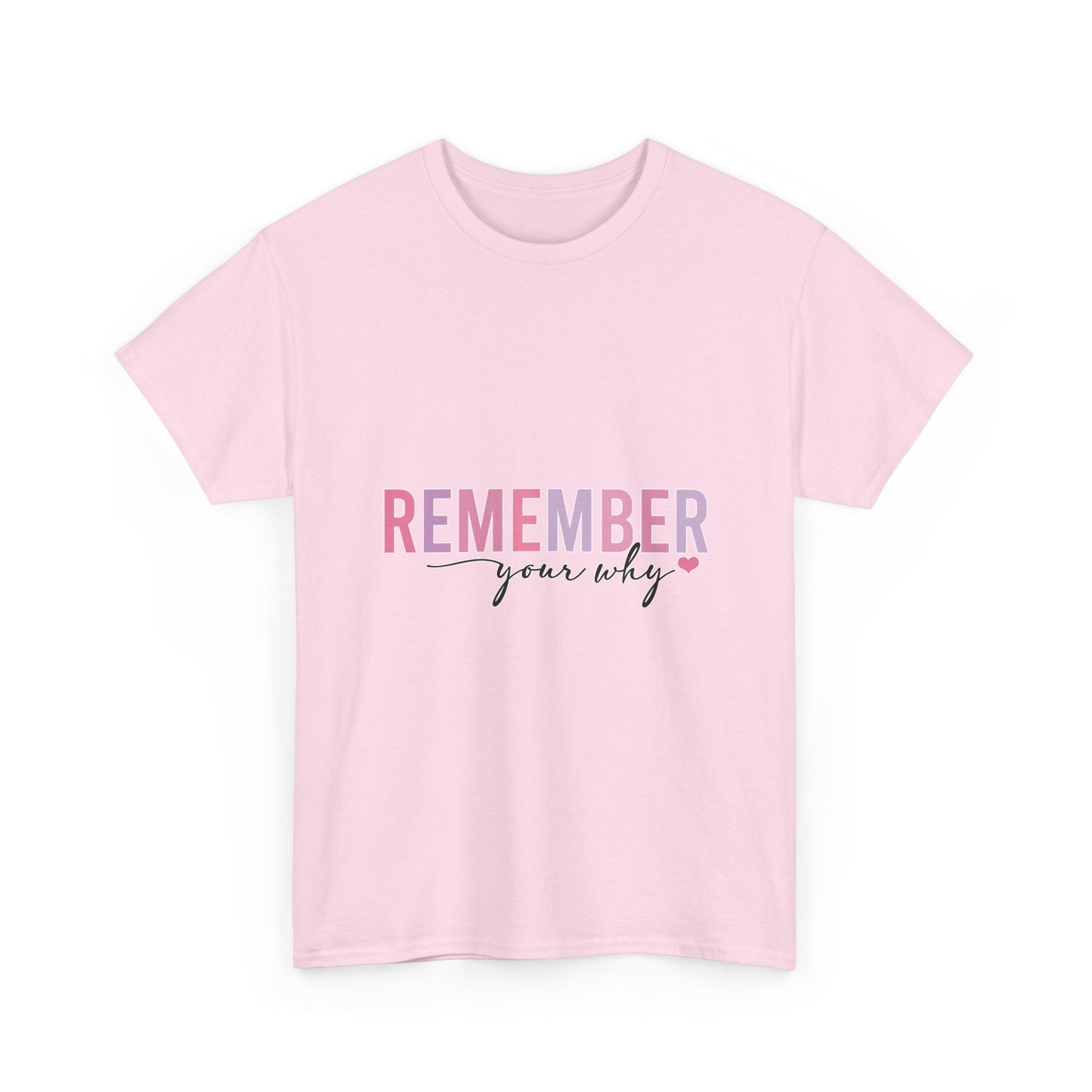 "Remember Your Why" Unisex T-Shirt