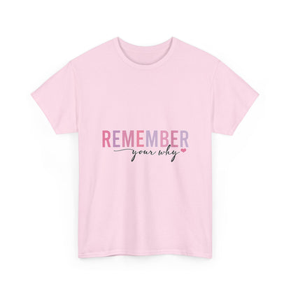 "Remember Your Why" Unisex T-Shirt