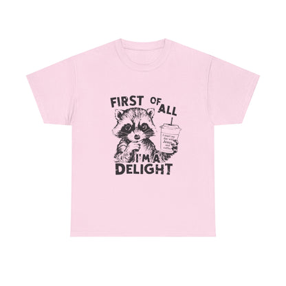 "First of All I'm a Delight" Unisex T-Shirt