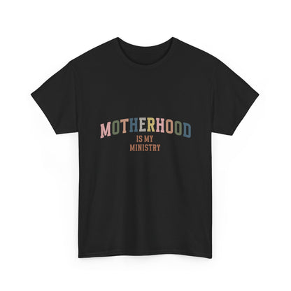 "Motherhood is My Ministry" Unisex Cotton T-Shirt