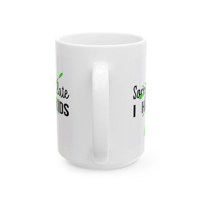 "Sorry Late" Mug