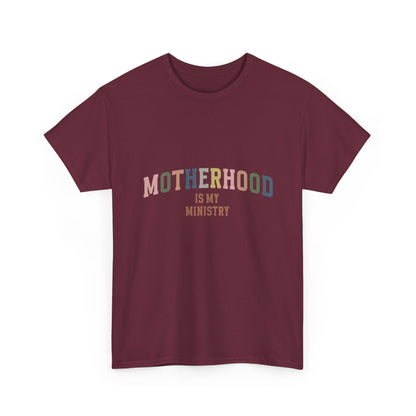 "Motherhood is My Ministry" Unisex Cotton T-Shirt