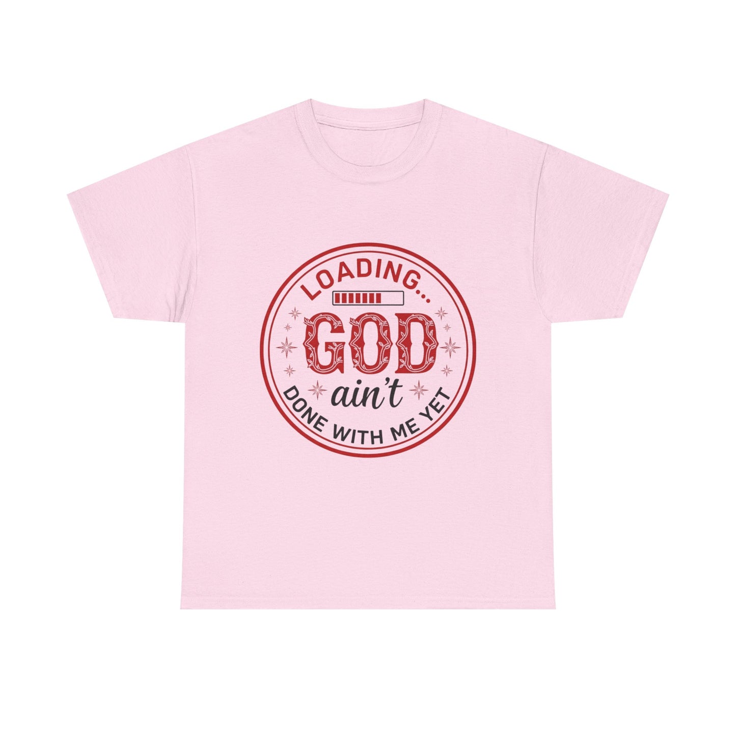 "God Ain't Done With Me Yet" Unisex T-Shirt