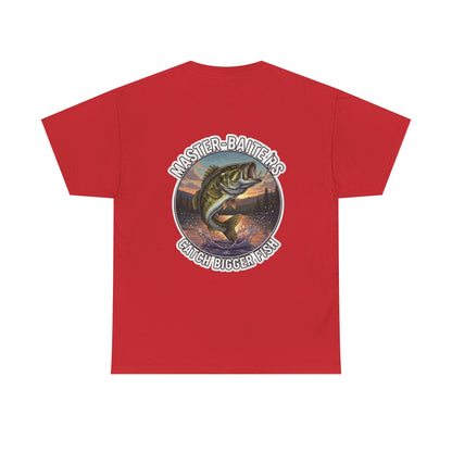 "Master Baiters Catch Bigger Fish" Unisex Cotton T-Shirt