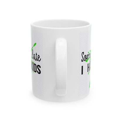 "Sorry Late" Mug