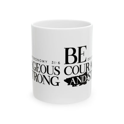 "Be Courageous and Strong" Mug