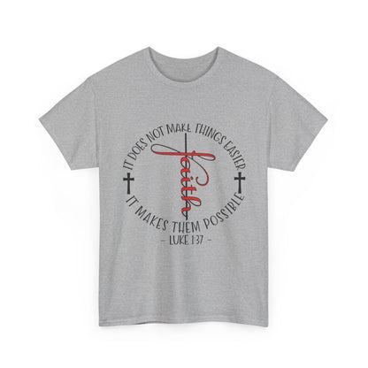 "Faith Makes Things Possible" Unisex T-Shirt