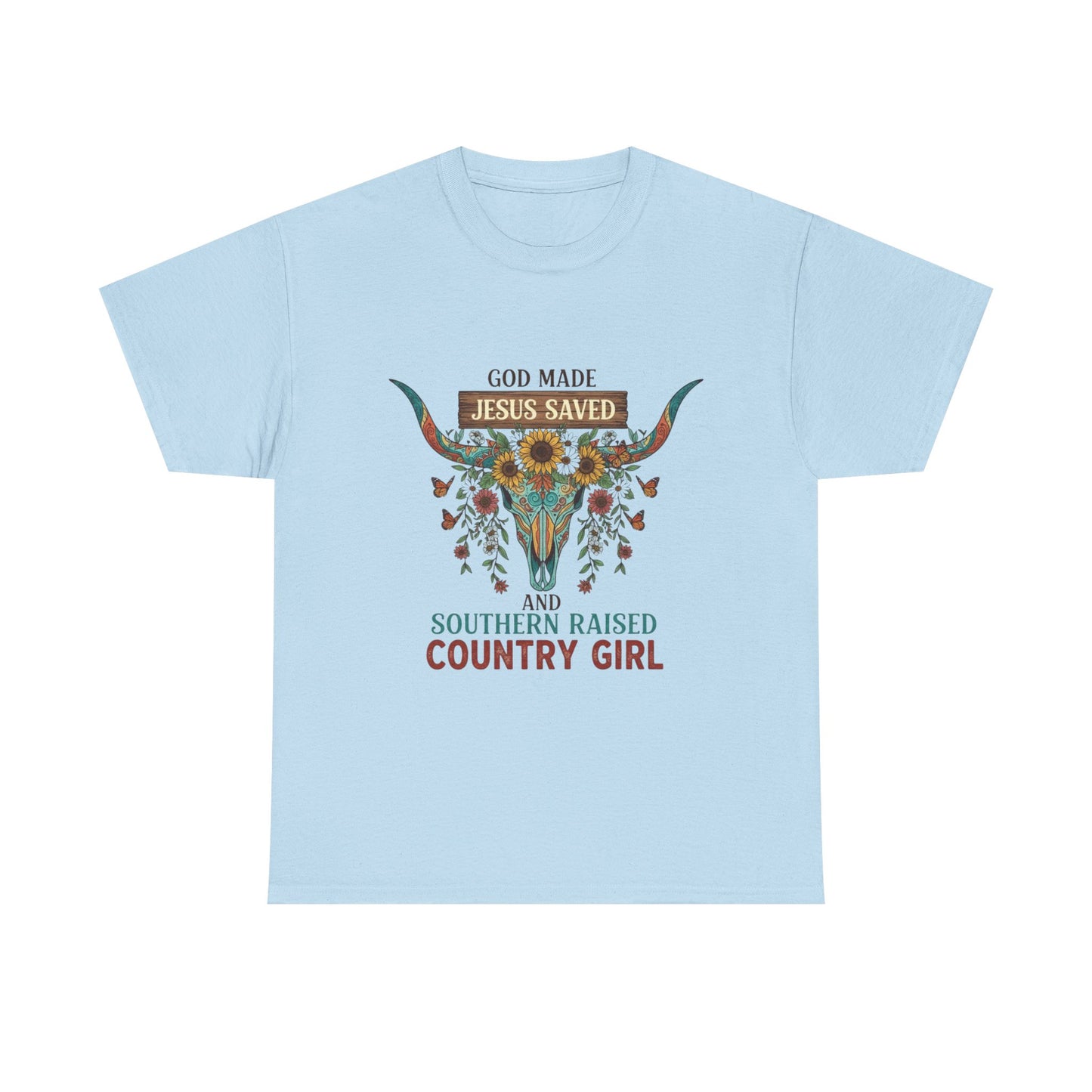 "God Made, Jesus Saved, Southern Raised" Unisex T-Shirt