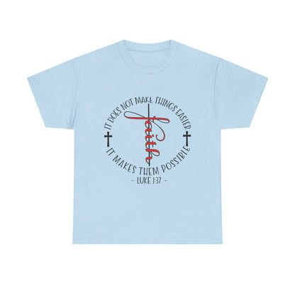 "Faith Makes Things Possible" Unisex T-Shirt