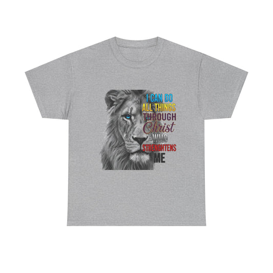 "I Can Do All Things Through Christ Who Strengthens Me" Unisex T-Shirt