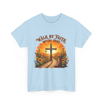 "Walk By Faith, Not By Sight" Unisex T-Shirt