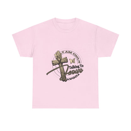 "I Am Only Talking to Jesus Today" Unisex Cotton T-Shirt