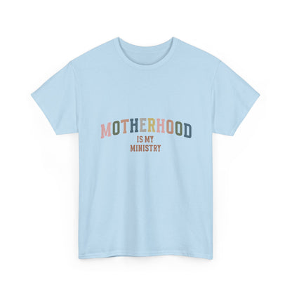 "Motherhood is My Ministry" Unisex Cotton T-Shirt