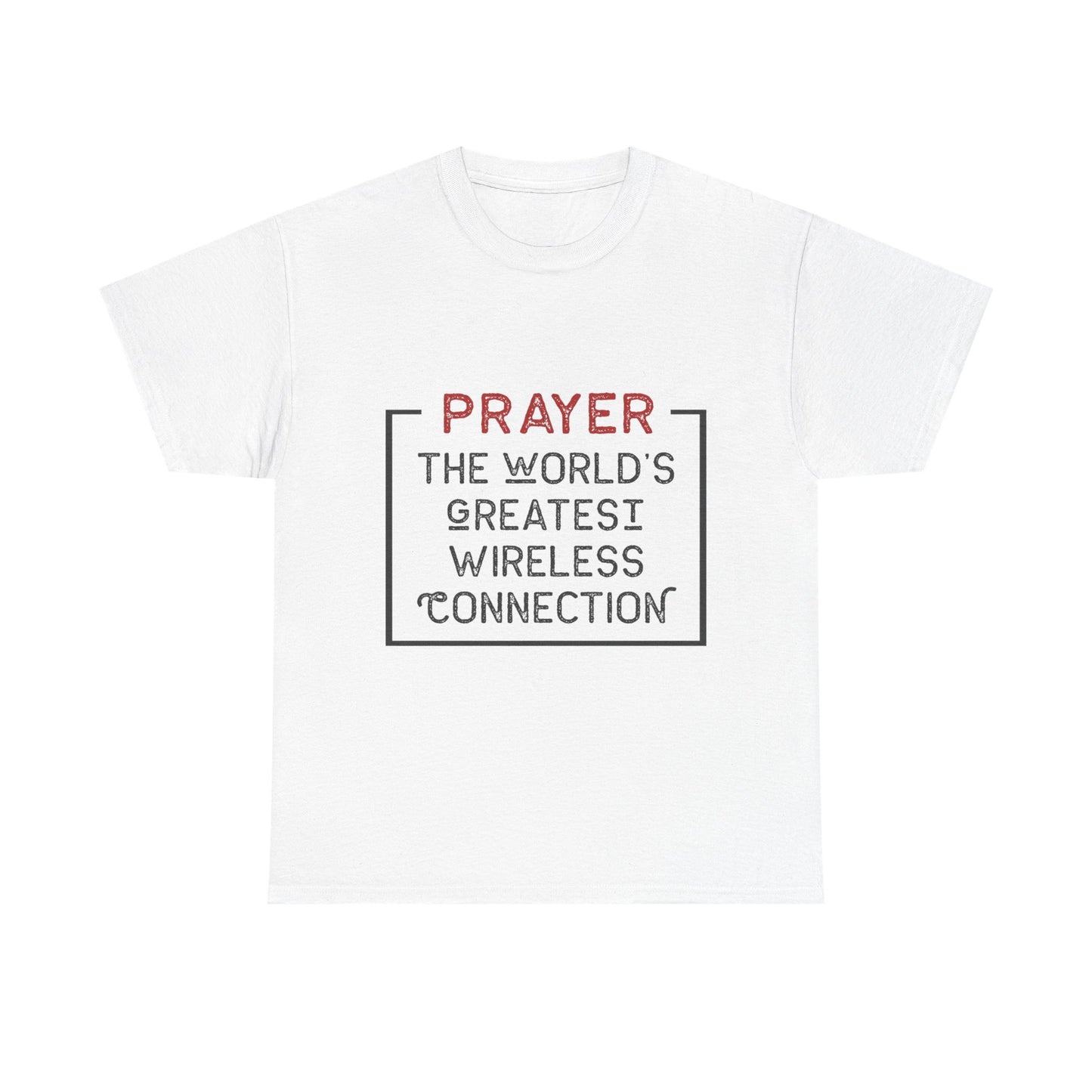 "Prayer: The World’s Greatest Wireless Connection" Unisex T-Shirt