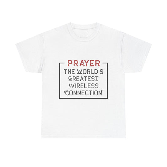"Prayer: The World’s Greatest Wireless Connection" Unisex T-Shirt