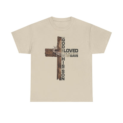 "God Loved the World He Gave His Son" Unisex T-Shirt