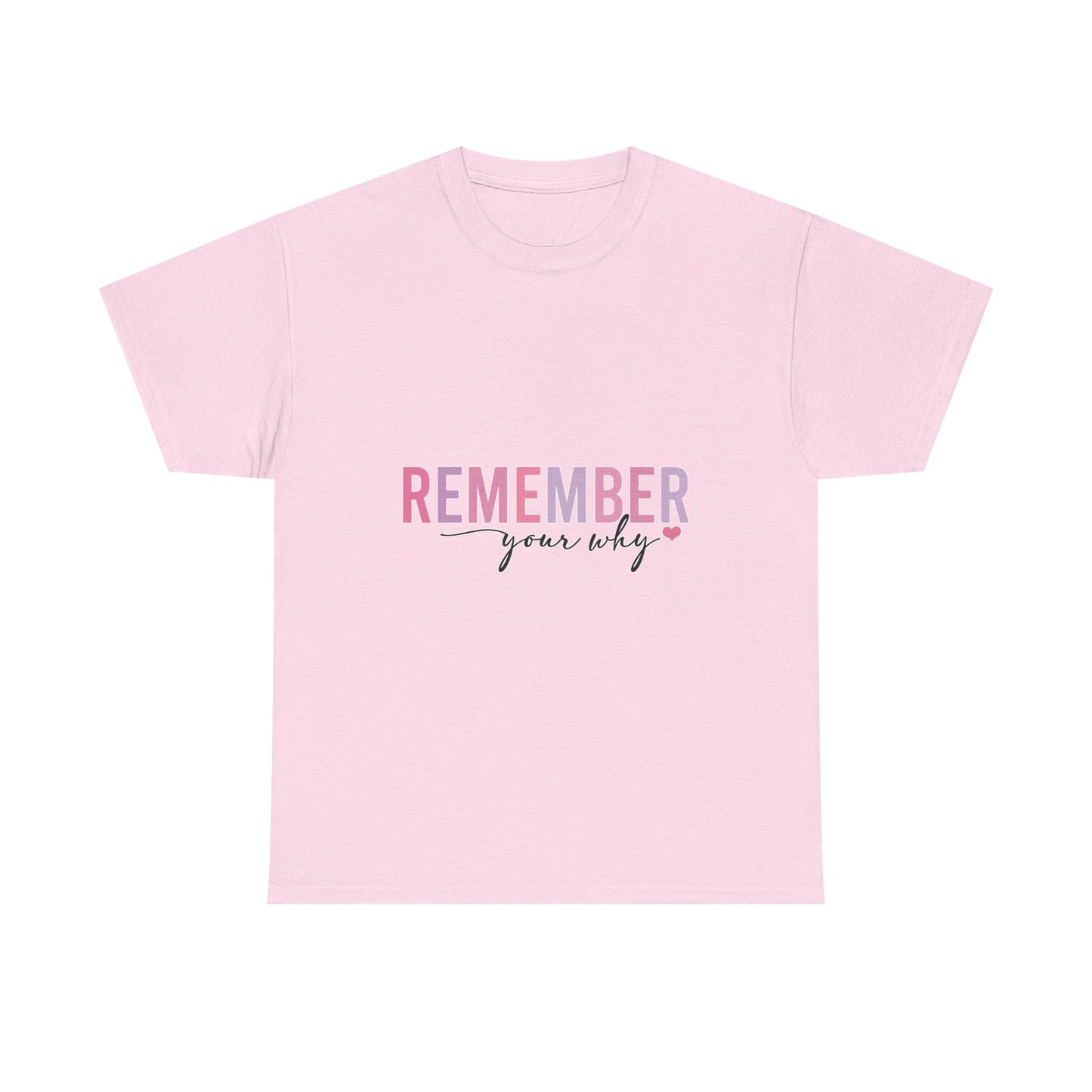 "Remember Your Why" Unisex T-Shirt