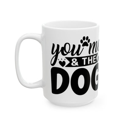 "You, Me & The Dog" Heartfelt Dog Lover's Ceramic Mug