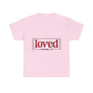 "Loved" Unisex T-Shirt