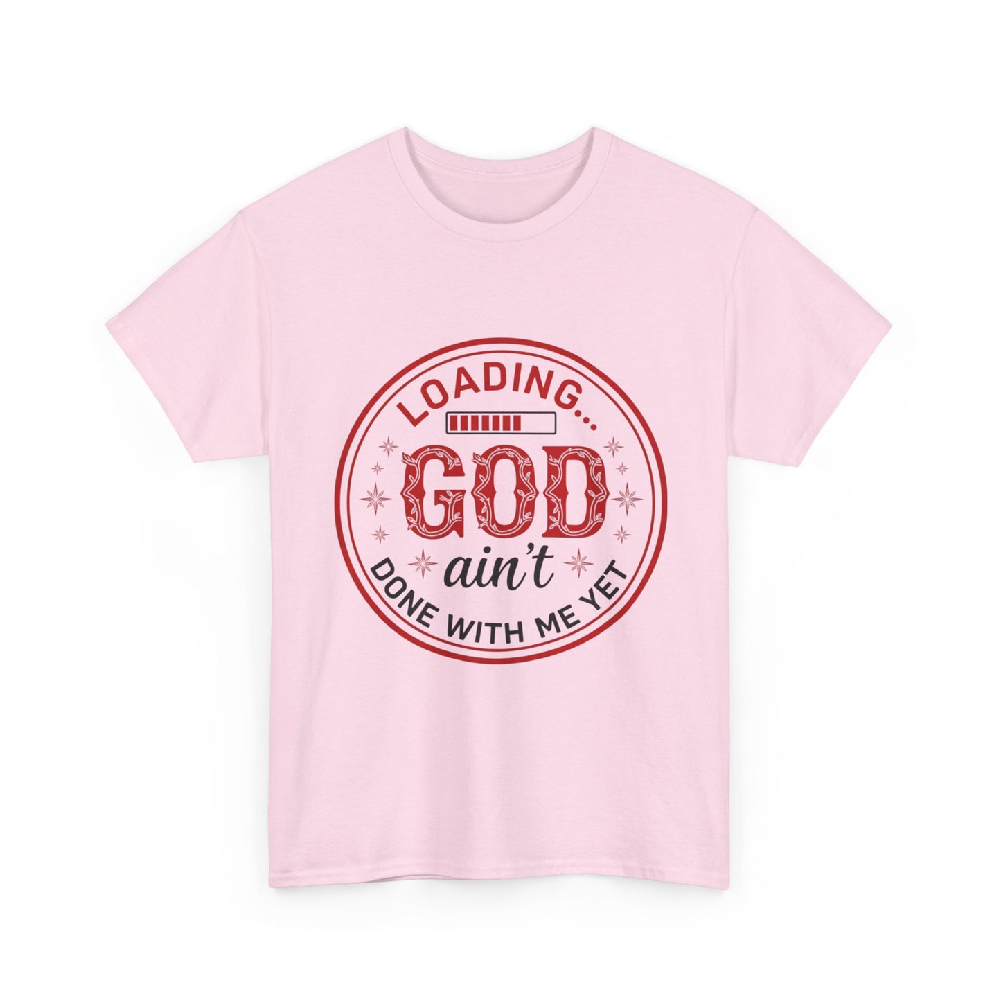 "God Ain't Done With Me Yet" Unisex T-Shirt