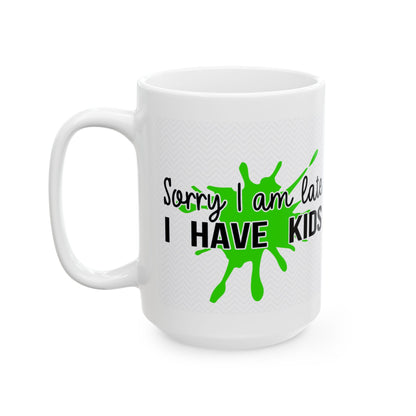 "Sorry Late" Mug