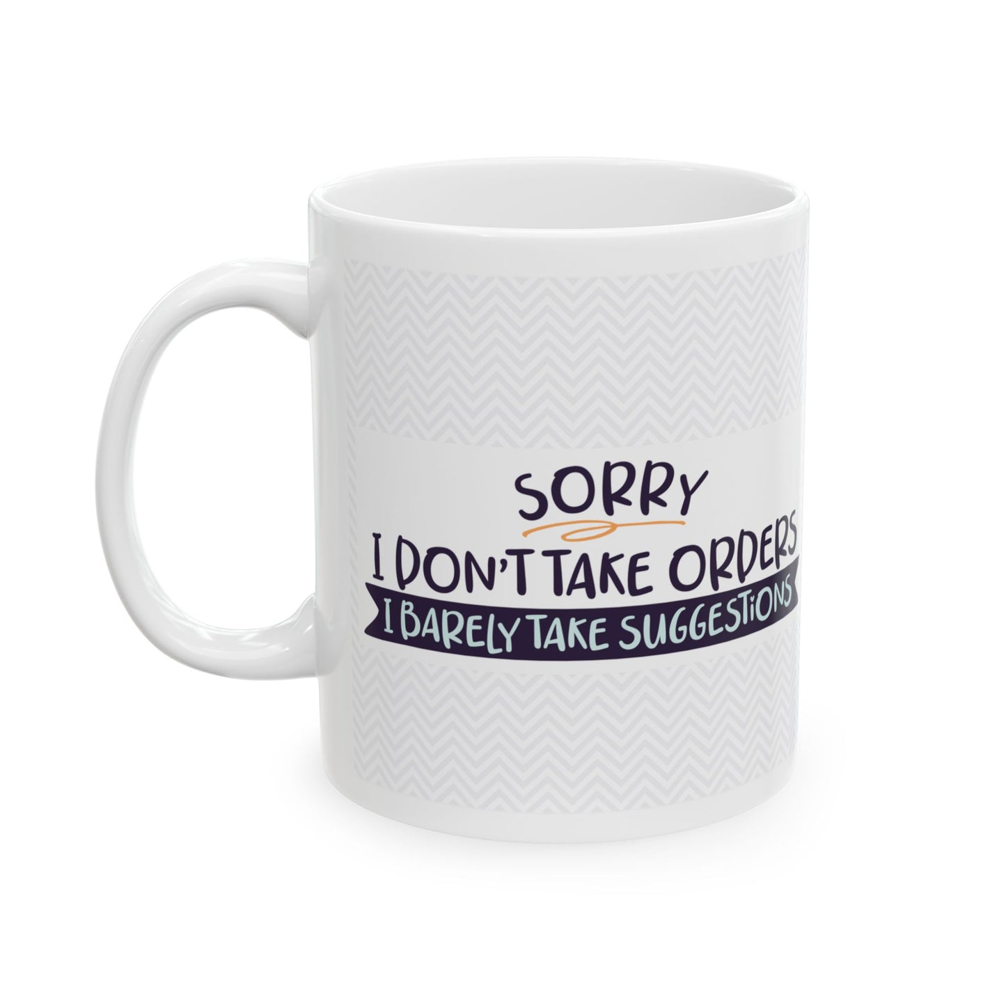 Sorry I Don't Take Orders"