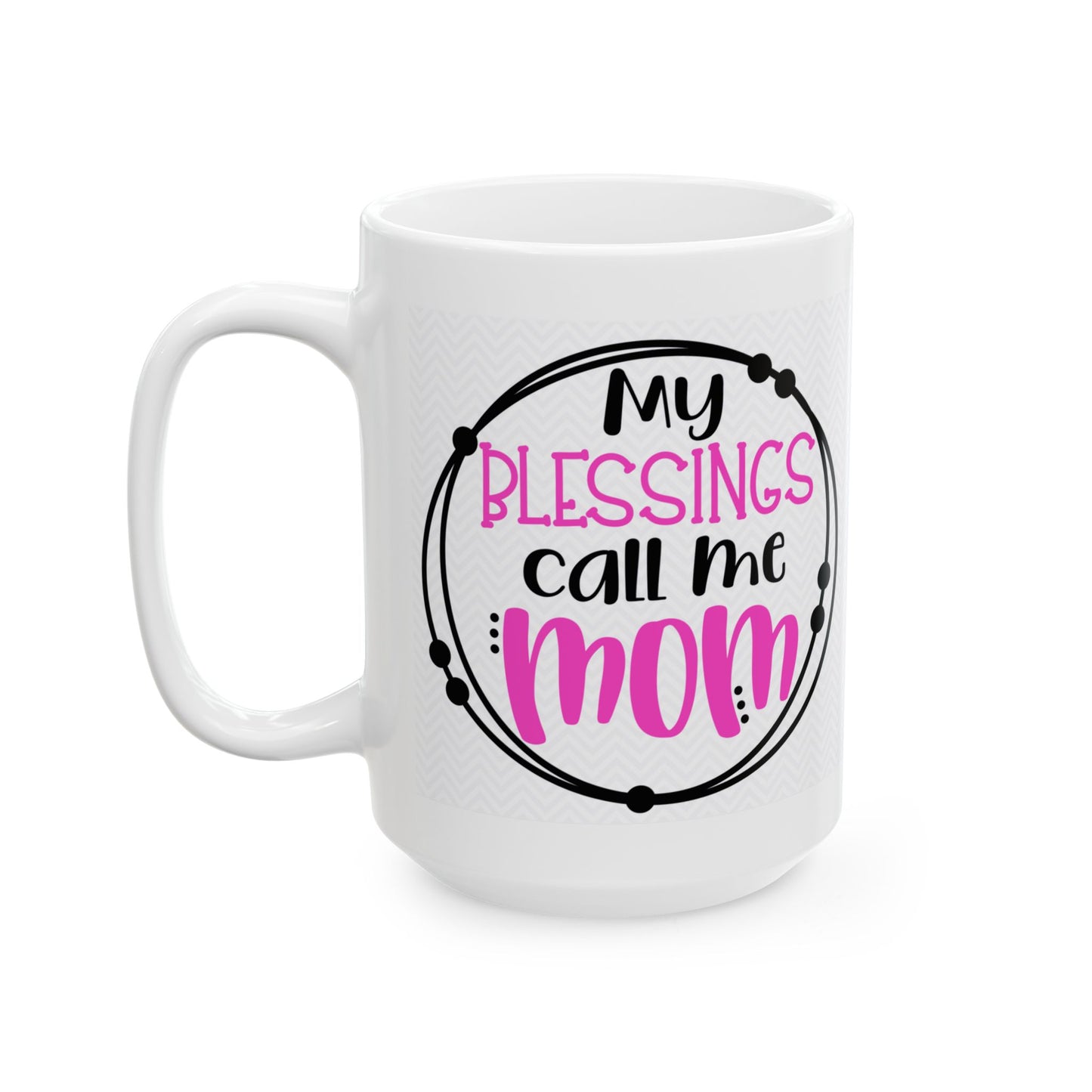 "Blessings Call Me Mom" Mug