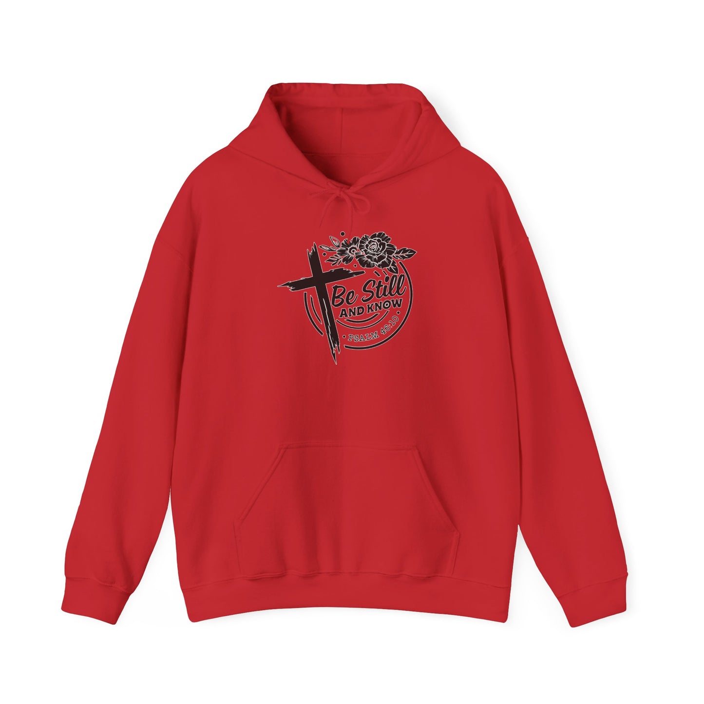 "Be Still and Know" Unisex Hooded Sweatshirt