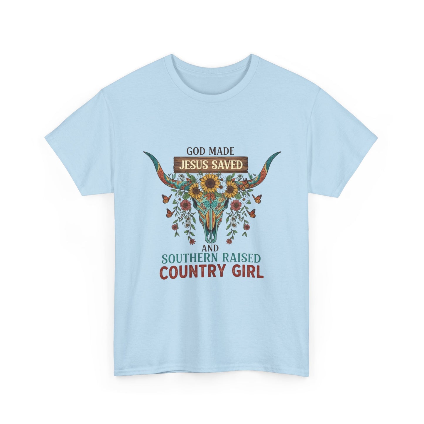 "God Made, Jesus Saved, Southern Raised" Unisex T-Shirt