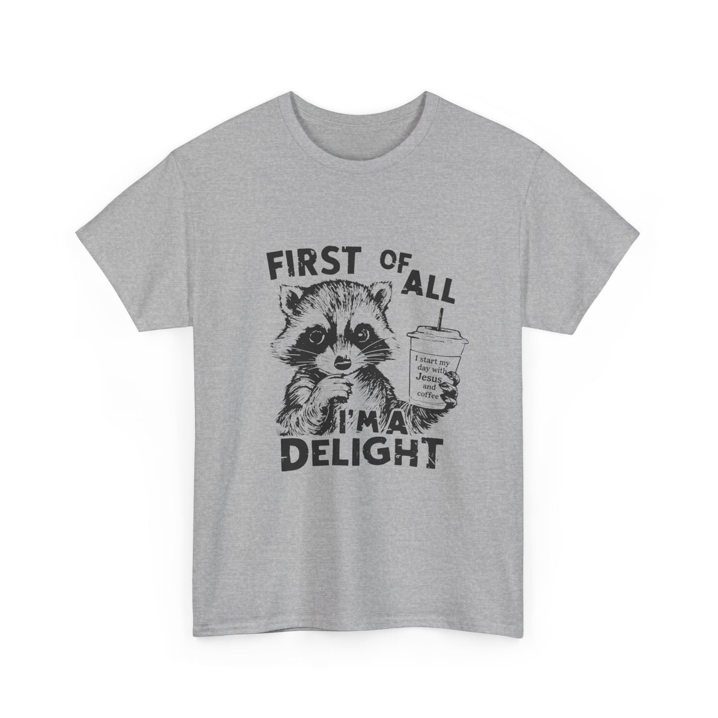 "First of All I'm a Delight" Unisex T-Shirt