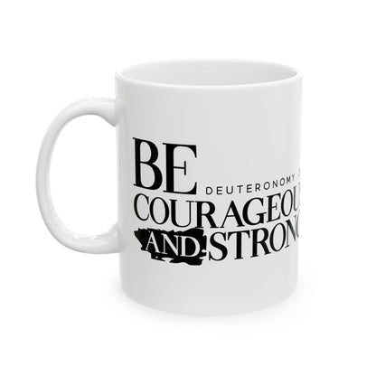 "Be Courageous and Strong" Mug