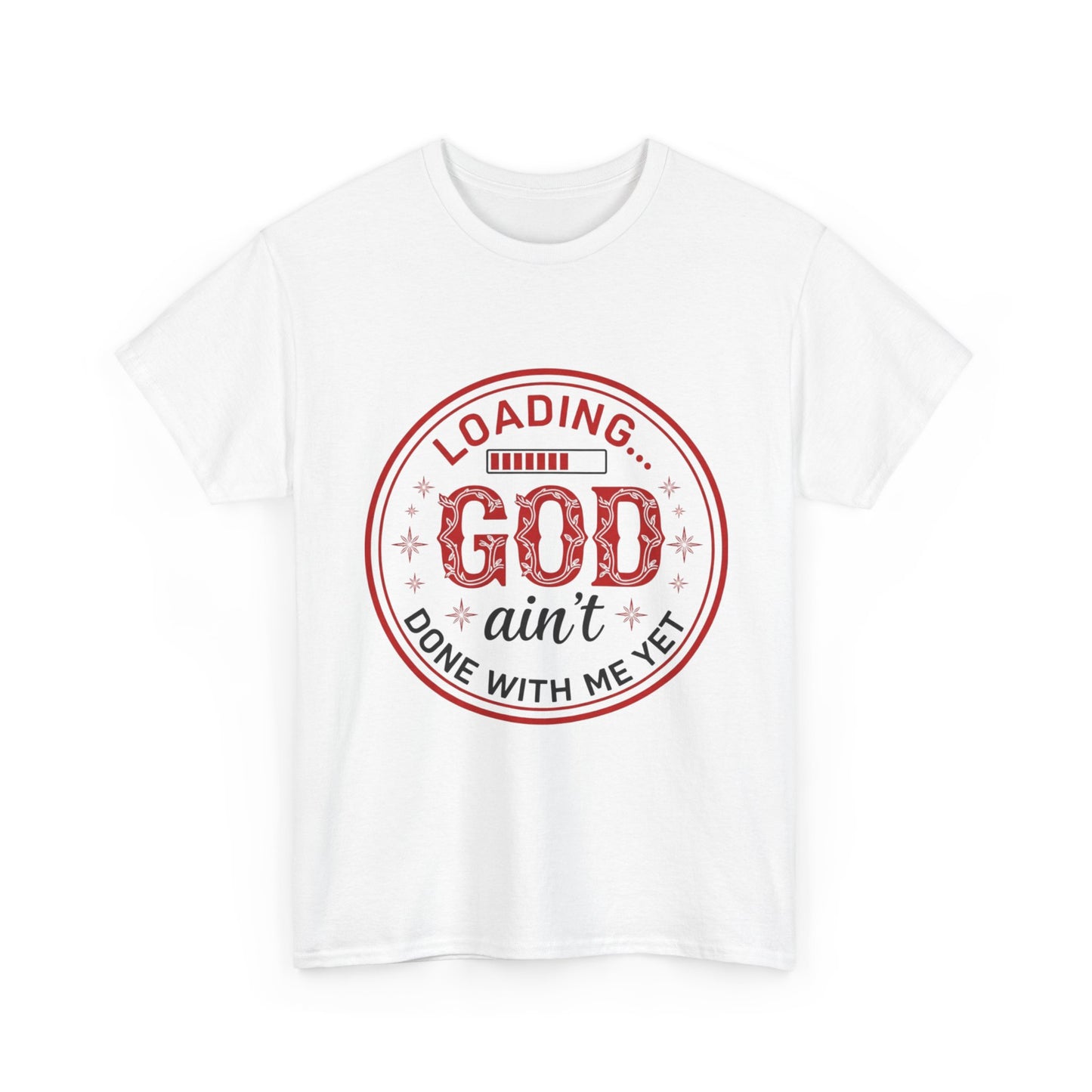 "God Ain't Done With Me Yet" Unisex T-Shirt