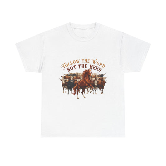 "Follow the Word Not the Herd" Unisex T-Shirt