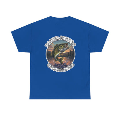 "Master Baiters Catch Bigger Fish" Unisex Cotton T-Shirt