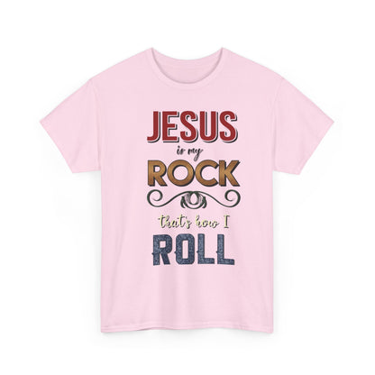 "Jesus Is My Rock That’s How I Roll" Unisex T-Shirt