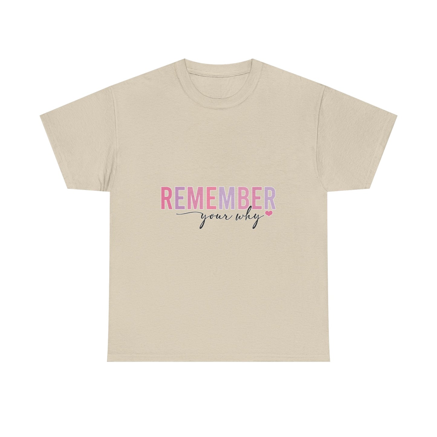 "Remember Your Why" Unisex T-Shirt