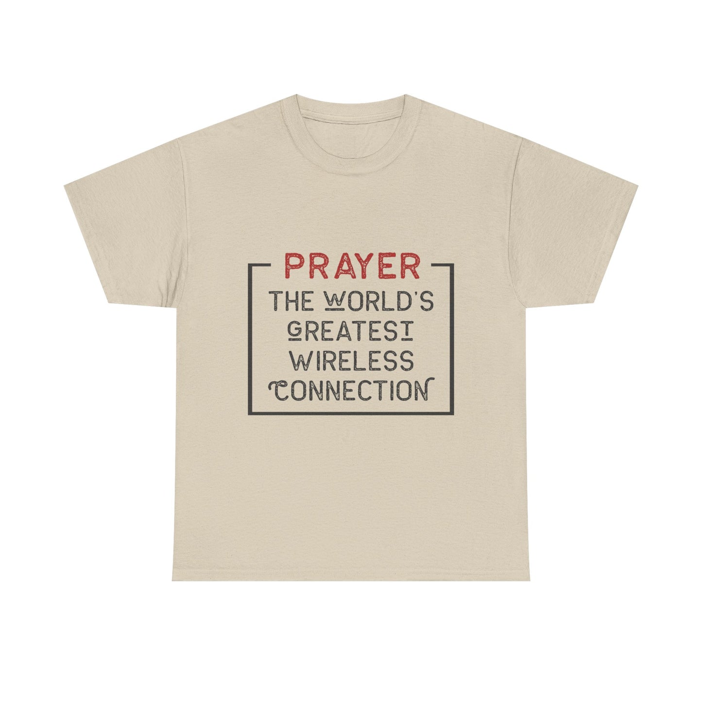 "Prayer: The World’s Greatest Wireless Connection" Unisex T-Shirt