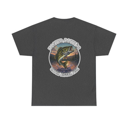 "Master Baiters Catch Bigger Fish" Unisex Cotton T-Shirt