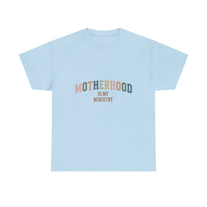 "Motherhood is My Ministry" Unisex Cotton T-Shirt