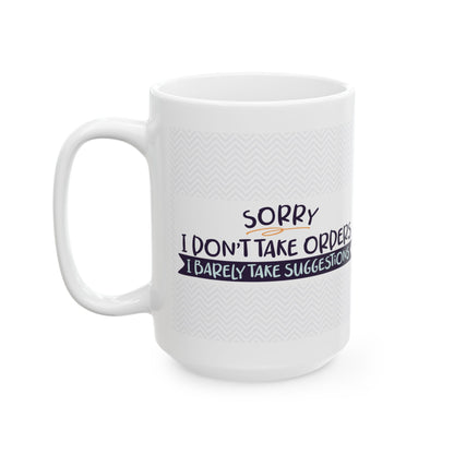 Sorry I Don't Take Orders"